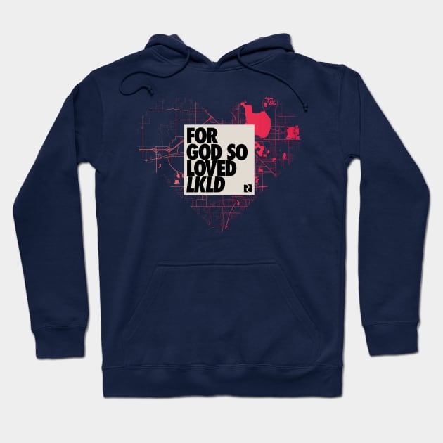 For God So Loved LKLD Map Color Hoodie by DreamCenterLKLD